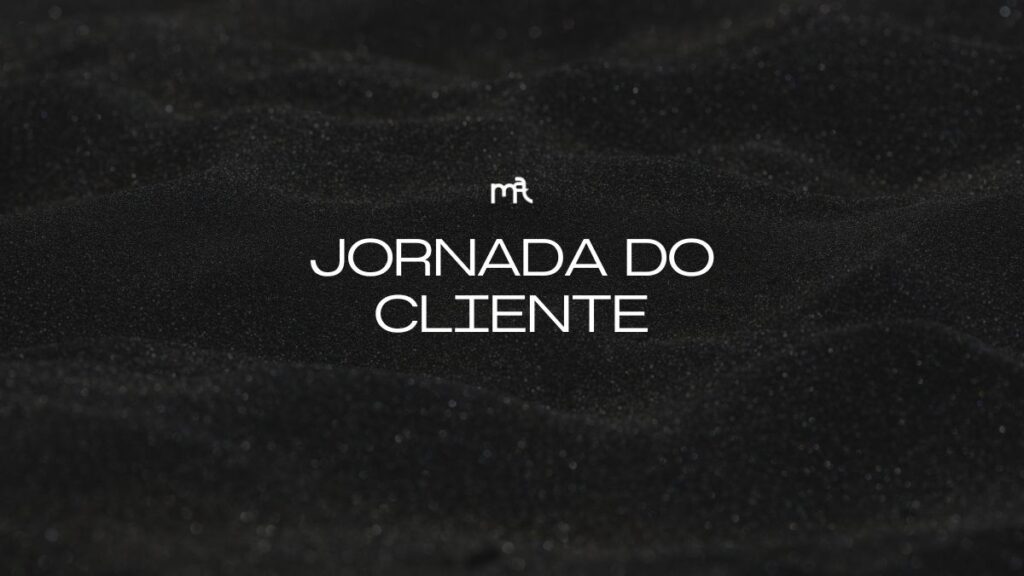 O QUE É JORNADA DO CLIENTE