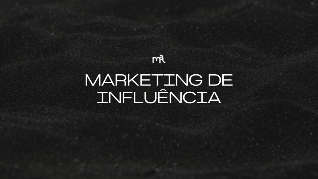 O QUE É MARKETING DE INFLUÊNCIA