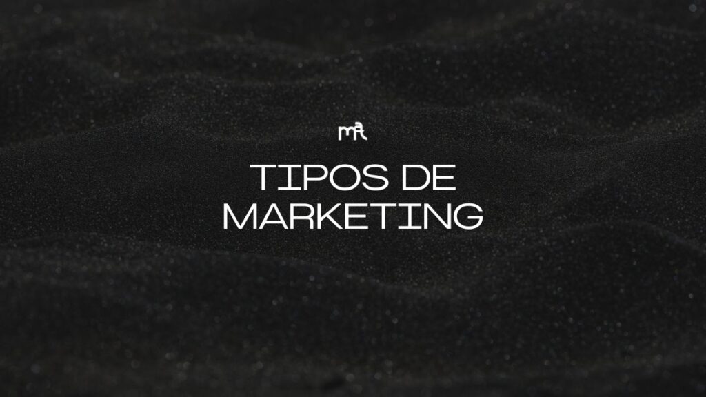 TIPOS DE MARKETING